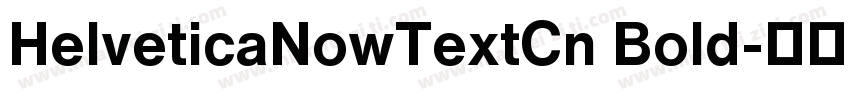 HelveticaNowTextCn Bold字体转换